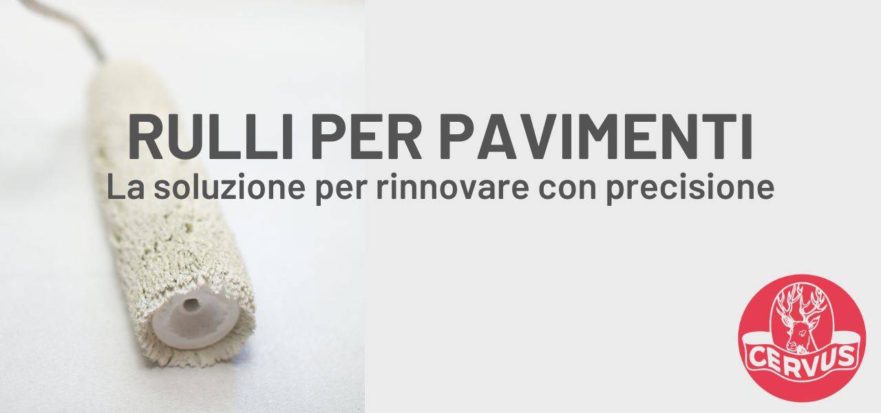 Rulli per Pavimenti Cervus 